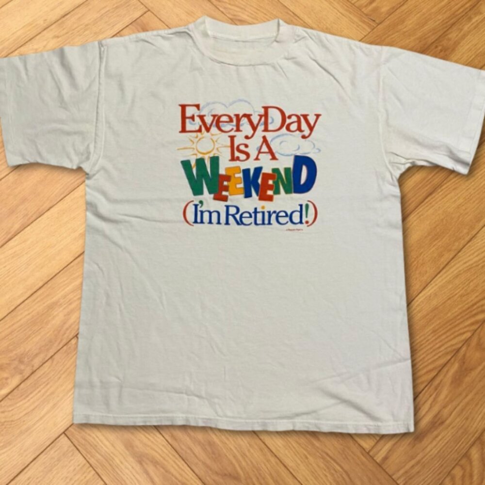 White Funny Retirement Quote T-Shirt Everyday Weekend Graphic Tee